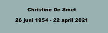 Christine De Smet 26 juni 1954 - 22 april 2021
