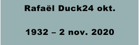 Rafaël Duck24 okt.  1932 – 2 nov. 2020